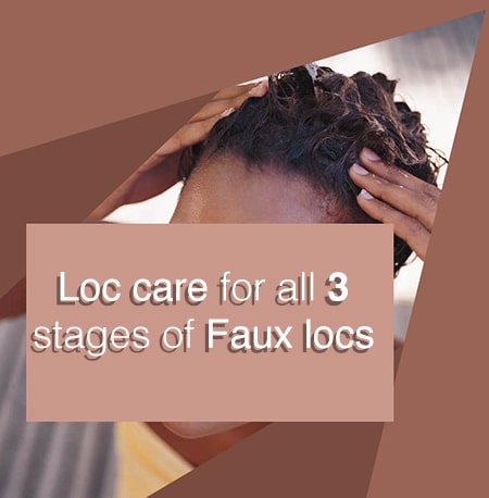 Loc maintenance for the 3 main stages of faux locs hair care